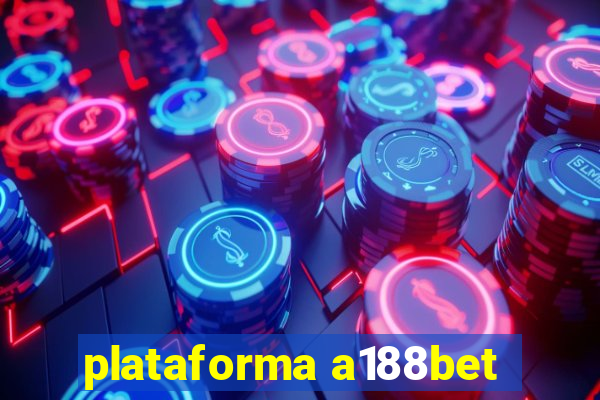 plataforma a188bet